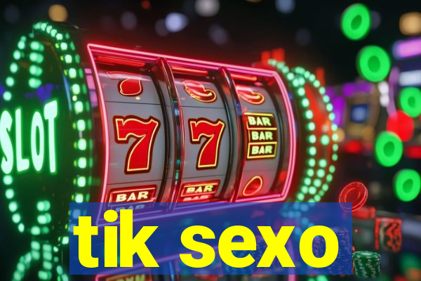 tik sexo